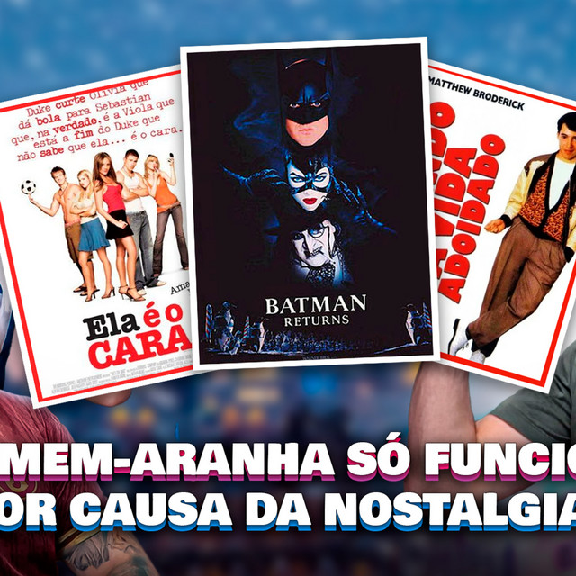 Papinho #47 – Filmes que são SÓ NOSTALGIA e Filmes que são NOSTÁLGICOS e BONS