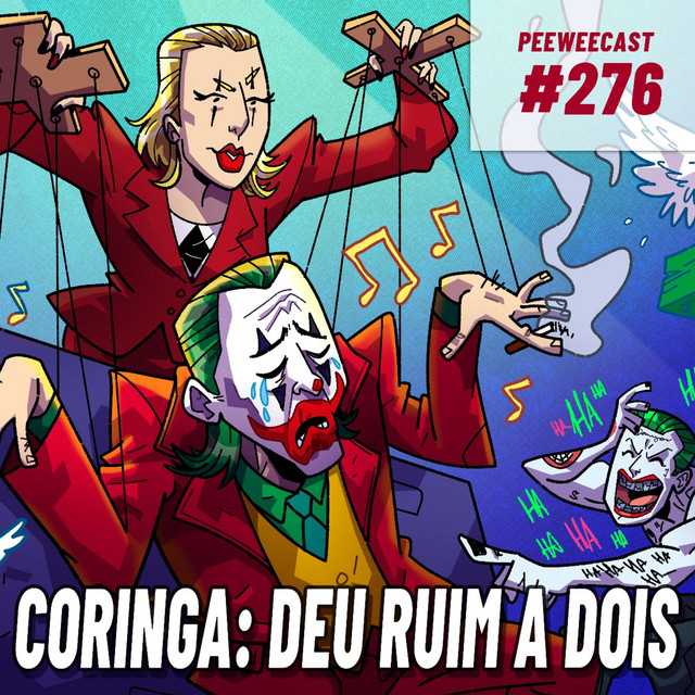 PWC278 – Coringa: Delírio a Dois é RUIM MESMO?