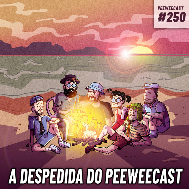 PWC250 – O ÚLTIMO PEEWEECAST