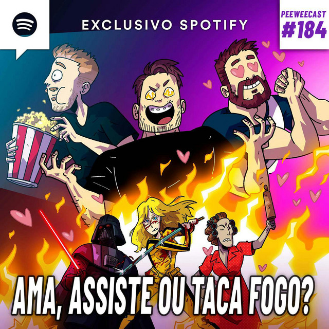 PWC184 – Ama, assiste ou TACA FOGO?