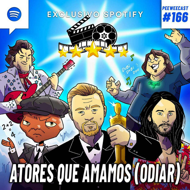 PWC166 – Atores e Atrizes que AMAMOS ou DETESTAMOS