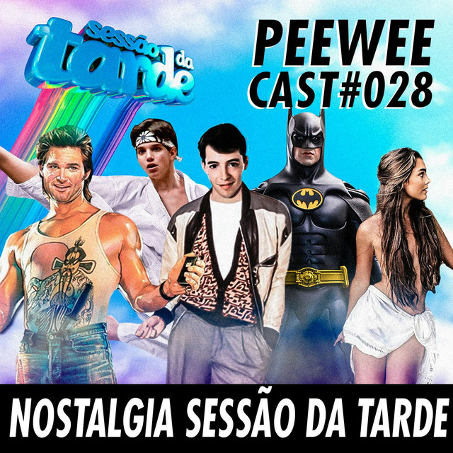#028 – Os CLÁSSICOS da SESSÃO DA TARDE!